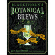 Blackthorn's Botanical Brews by Amy Blackthorn - Magick Magick.com