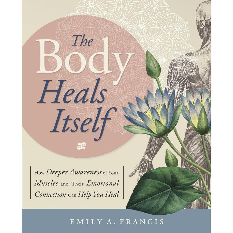 Body Heals Itself by Emily Francis - Magick Magick.com