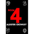 Book 4 by Aleister Crowley - Magick Magick.com