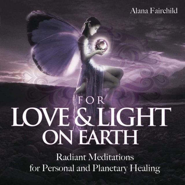 CD: For Love & Light on Earth by Alana Fairchild - Magick Magick.com