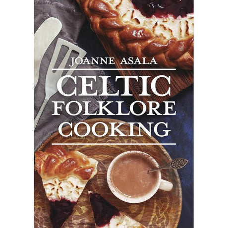 Celtic Folklore Cooking by Joanne Asala - Magick Magick.com