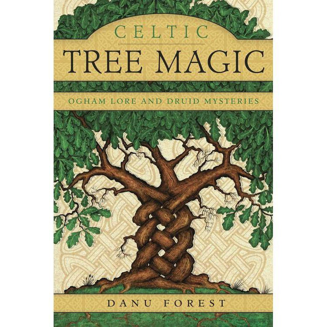 Celtic Tree Magic by Danu Forest - Magick Magick.com