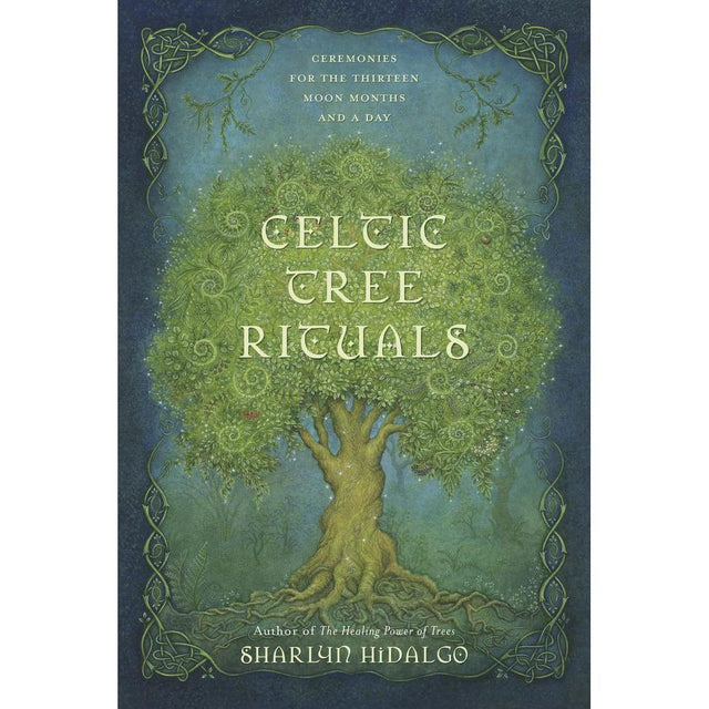 Celtic Tree Rituals by Sharlyn Hidalgo - Magick Magick.com