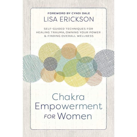 Chakra Empowerment for Women by Lisa Erickson - Magick Magick.com