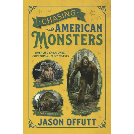 Chasing American Monsters by Jason Offutt - Magick Magick.com