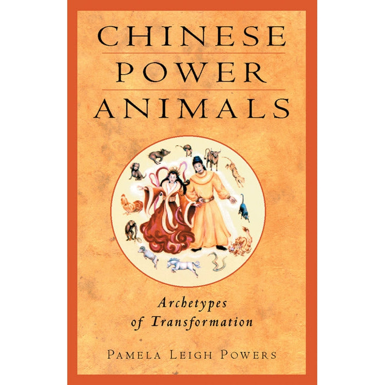 Chinese Power Animals by Pamela Leigh Powers - Magick Magick.com