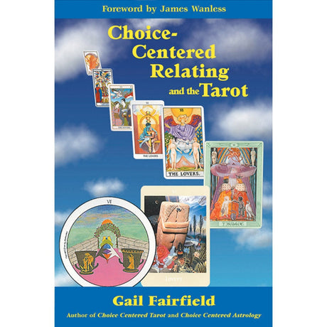 Choice Centered Relating and the Tarot by Gail Fairfield - Magick Magick.com