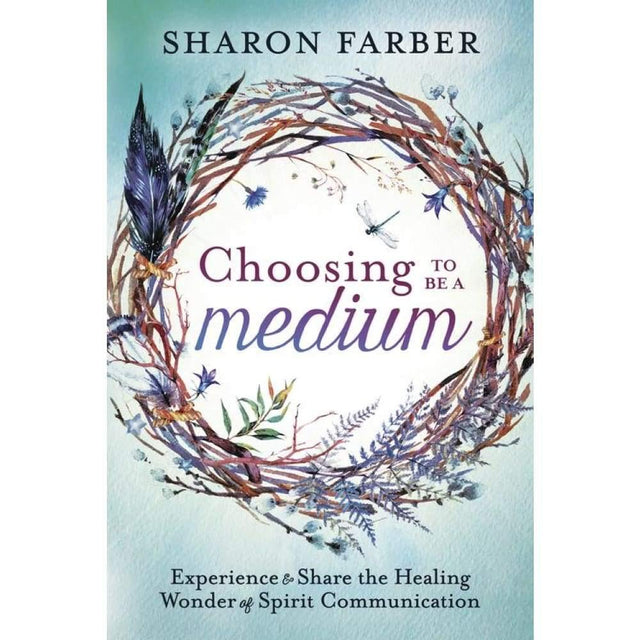 Choosing to Be a Medium by Sharon Farber - Magick Magick.com