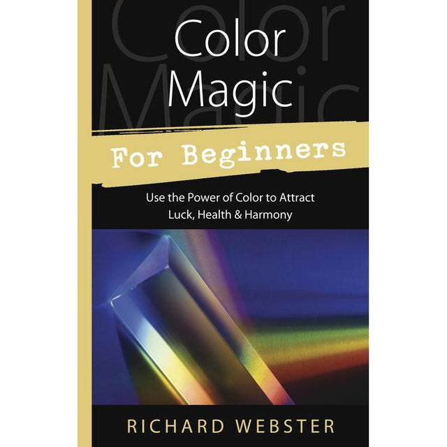 Color Magic for Beginners by Richard Webster - Magick Magick.com