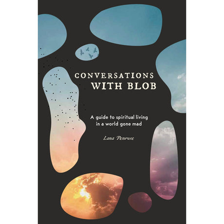 Conversations with Blob by Lana Penrose - Magick Magick.com