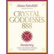 Crystal Goddesses 888 by Alana Fairchild, Jane Marin - Magick Magick.com