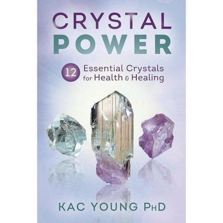 Crystal Power by Kac Young PhD - Magick Magick.com