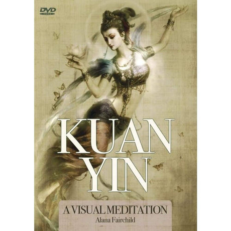 DVD: Kuan Yin by Alana Fairchild - Magick Magick.com