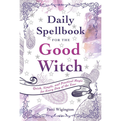 Daily Spellbook for the Good Witch by Patti Wigington - Magick Magick.com