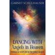 Dancing with Angels in Heaven by Garnet Schulhauser - Magick Magick.com