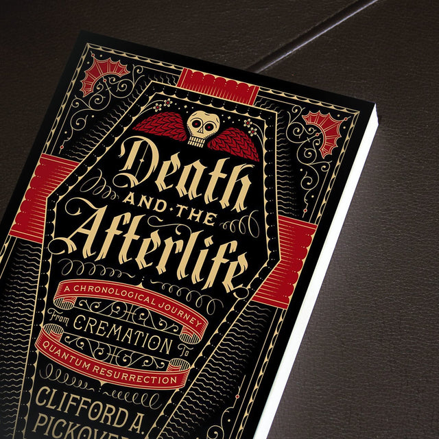 Death and the Afterlife (Hardcover) by Clifford A. Pickover - Magick Magick.com