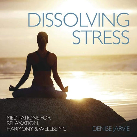 Dissolving Stress by Denise Jarvie - Magick Magick.com