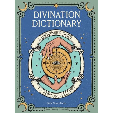 Divination Dictionary (Hardcover) by Lillian Verner-Bonds, Coni Curi - Magick Magick.com