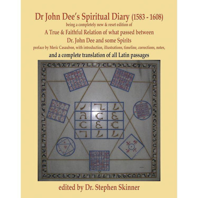Dr. John Dee's Spiritual Diary (1583-1608) by Dr Stephen Skinner - Magick Magick.com