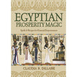 Egyptian Prosperity Magic by Claudia R. Dillaire - Magick Magick.com