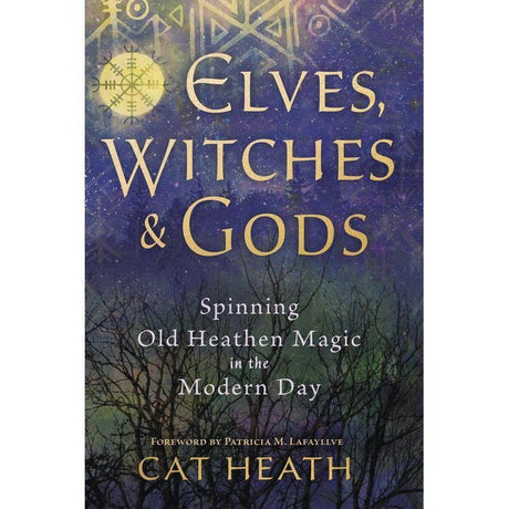 Elves, Witches & Gods by Cat Heath, Patricia M. Lafayllve - Magick Magick.com