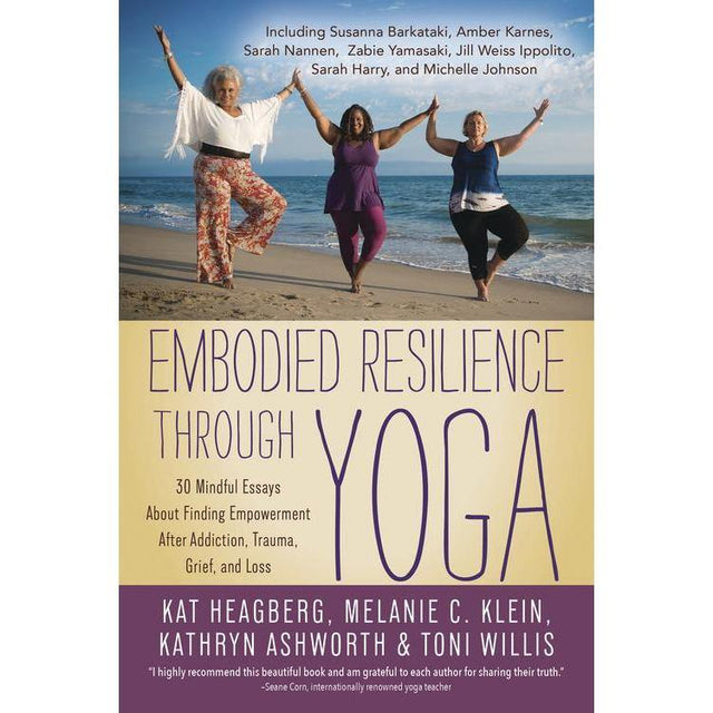Embodied Resilience through Yoga by Melanie C. Klein, Kat Heagberg, Kathryn Ashworth, Toni Willis, Hala Khouri - Magick Magick.com