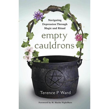 Empty Cauldrons by Terence P Ward, M. Macha NightMare - Magick Magick.com