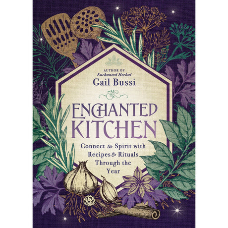 Enchanted Kitchen by Gail Bussi - Magick Magick.com
