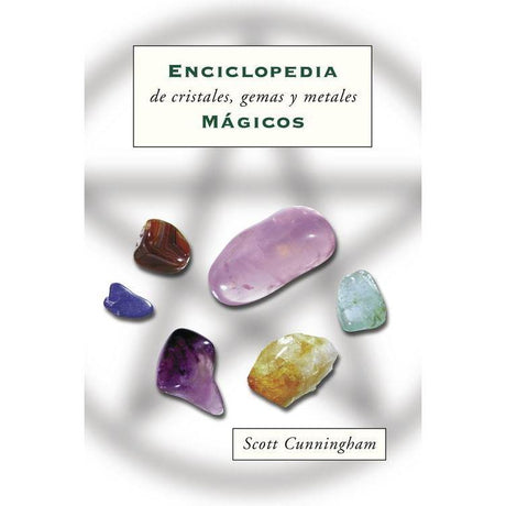 Enciclopedia de cristales, gemas y metales magicos by Scott Cunningham - Magick Magick.com