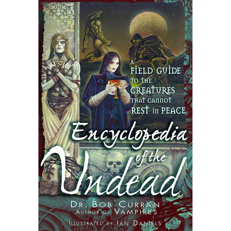 Encyclopedia of the Undead by Dr. Bob Curran - Magick Magick.com