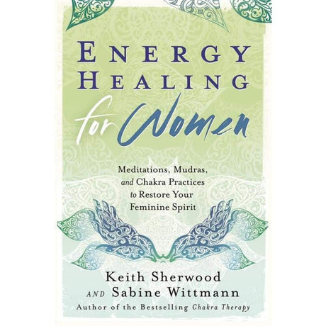 Energy Healing for Women by Keith Sherwood, Sabine Wittmann - Magick Magick.com