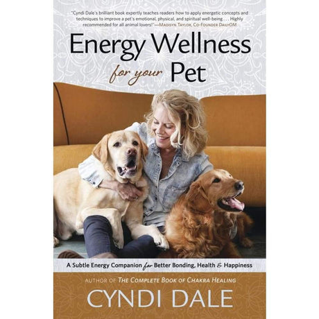 Energy Wellness for Your Pet by Cyndi Dale - Magick Magick.com