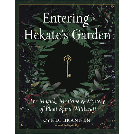 Entering Hekate's Garden by Cyndi Brannen - Magick Magick.com