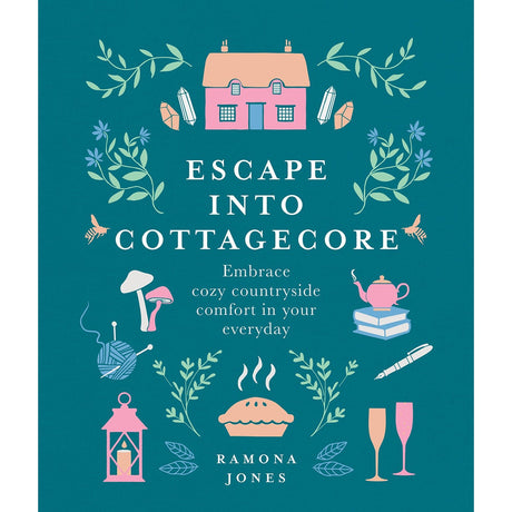 Escape into Cottagecore (Hardcover) by Ramona Jones - Magick Magick.com