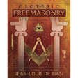 Esoteric Freemasonry by Jean-Louis de Biasi - Magick Magick.com