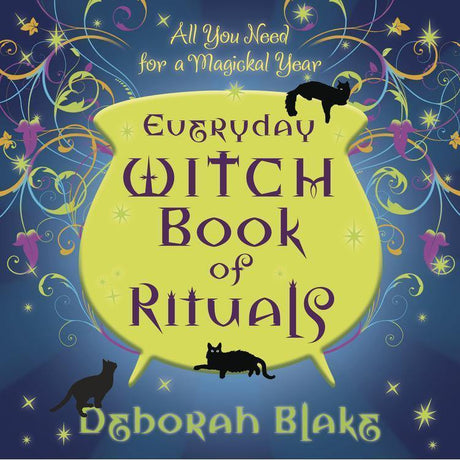 Everyday Witch Book of Rituals by Deborah Blake - Magick Magick.com