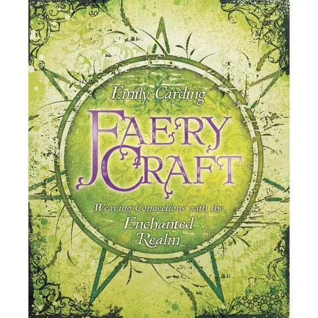Faery Craft by Emily Carding - Magick Magick.com