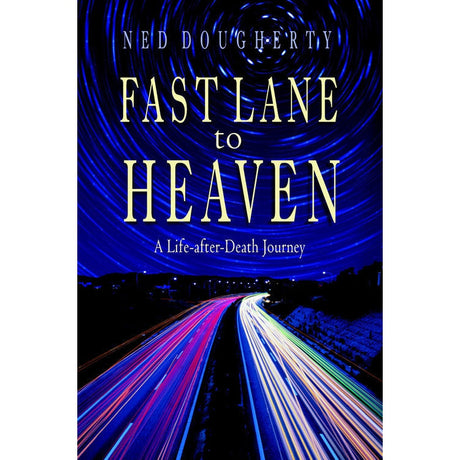 Fast Lane to Heaven by Ned Dougherty - Magick Magick.com