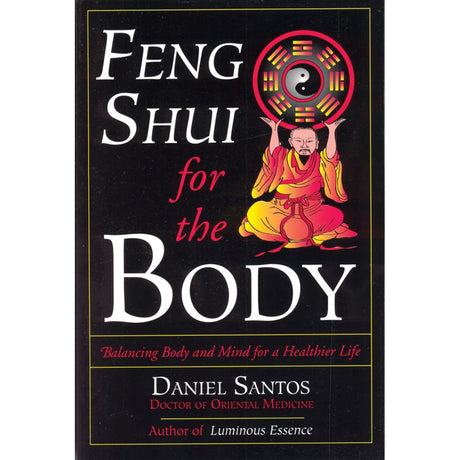 Feng Shui for the Body by Daniel Santos - Magick Magick.com