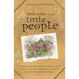 Field Guide to the Little People by Nancy Arrowsmith - Magick Magick.com