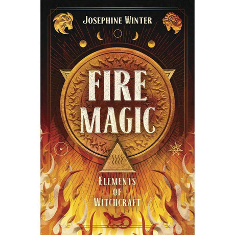 Fire Magic by Josephine Winter - Magick Magick.com