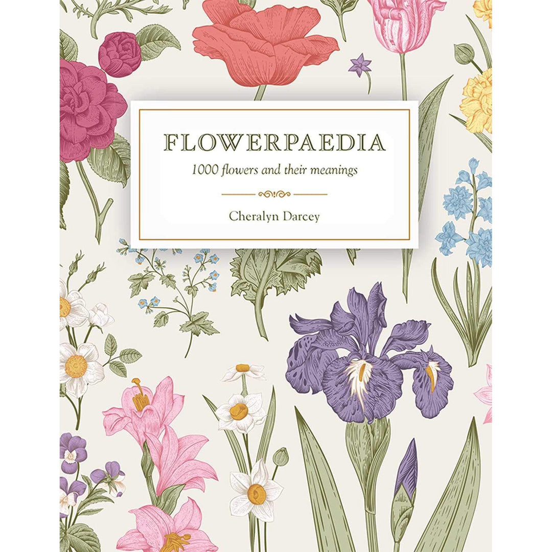 Flowerpaedia: 1000 Flowers and their Meanings by Cheralyn Darcey - Magick Magick.com