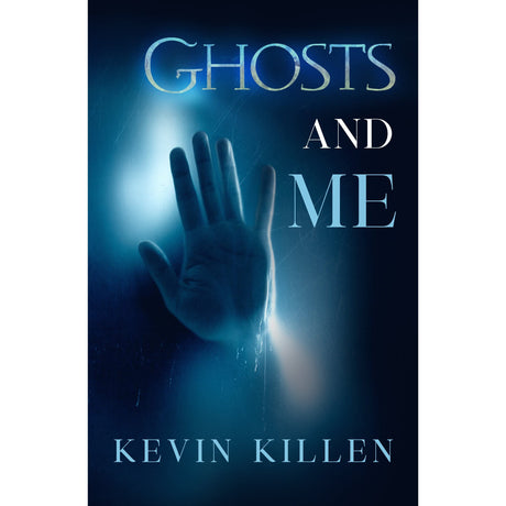 Ghosts and Me by Kevin Killen - Magick Magick.com