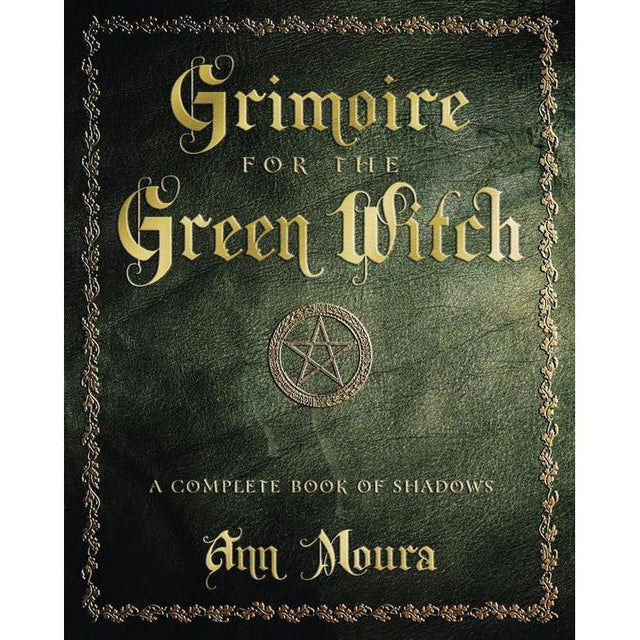 Grimoire for the Green Witch by Ann Moura - Magick Magick.com