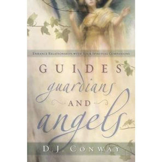 Guides, Guardians and Angels by D.J. Conway - Magick Magick.com