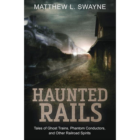 Haunted Rails by Matthew L. Swayne - Magick Magick.com