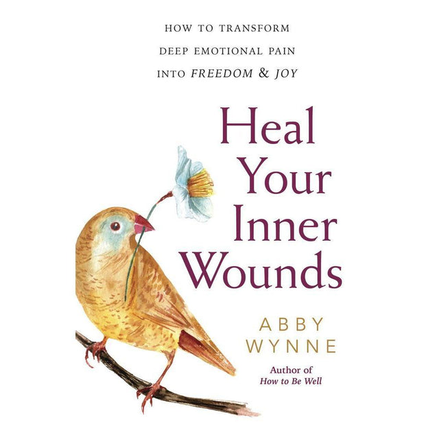 Heal Your Inner Wounds by Abby Wynne - Magick Magick.com
