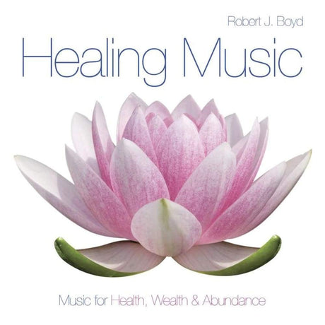 Healing Music by Robert J. Boyd - Magick Magick.com