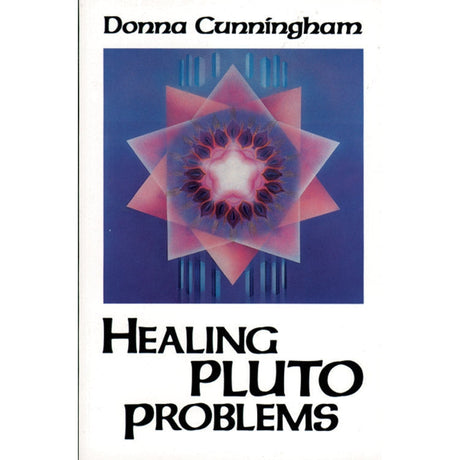 Healing Pluto Problems by Donna Cunningham - Magick Magick.com
