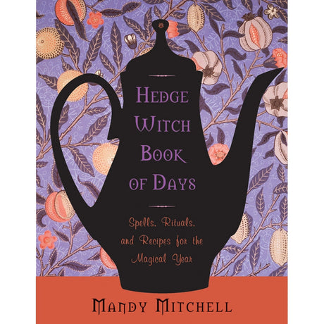 Hedgewitch Book of Days by Mandy Mitchell - Magick Magick.com